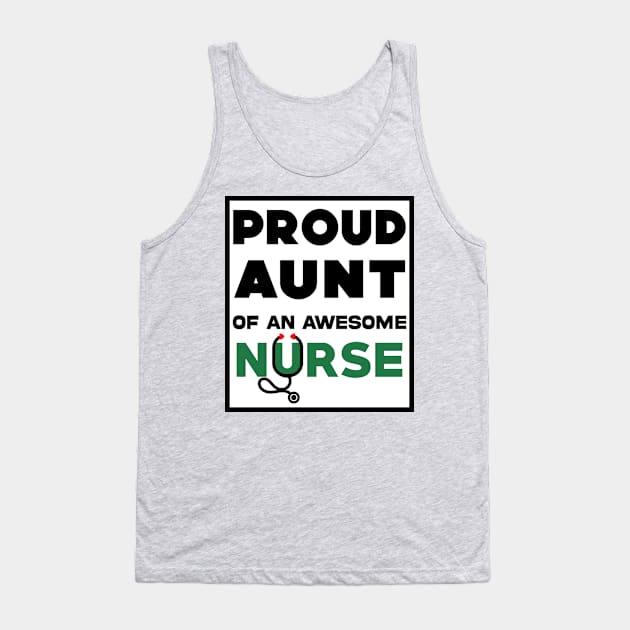 Proud Aunt of An Awesome Nurse Tank Top by Geoji 